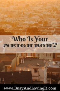 Jesus said to love your neighbor as yourself. But, who is your neighbor? Let's look through the Word to see.