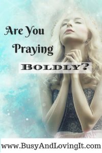 Are you praying boldly? The Bible tells us to approach the Father with confidence.