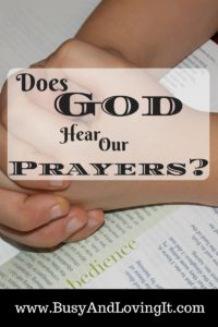 Does God hear our prayers? Do you seem to pray the same, fervent prayer with no answers. Does God hear us when we pray? Of course He does and He answers every single one.