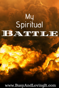 My spiritual battle. Trust God to get you through your spiritual battle.