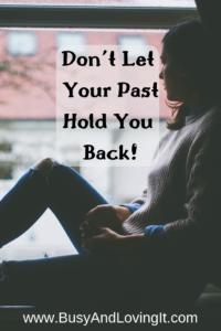 Don't let your past hold you back.
