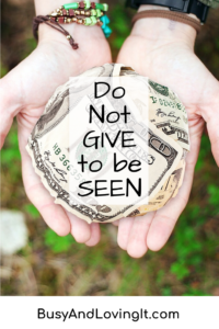Do Not Give to be Seen. What are the motives behind your actions?