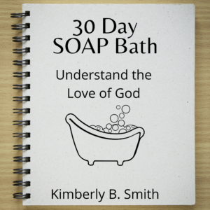 0 Day SOAP Bath - Understand the Love of God