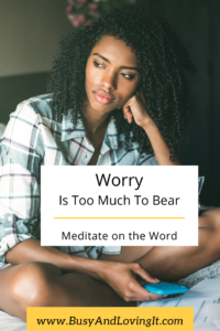 worry is too much to bear